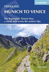 book Trekking Munich to Venice: The Traumpfad, ’Dream Way’, a Classic Trek Across the Eastern Alps