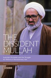 book The Dissident Mullah: Ayatollah Montazeri and the Struggle for Reform in Revolutionary Iran