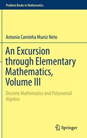 book An Excursion through Elementary Mathematics, Volume III: Discrete Mathematics and Polynomial Algebra