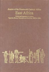 book East Africa: Tribal and Imperial Armies in Uganda, Kenya, Tanzania and Zanzibar, 1800 to 1900