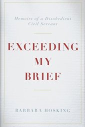 book Exceeding My Brief: Memoirs of a Disobedient Civil Servant