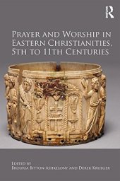 book Prayer and Worship in Eastern Christianities, 5th to 11th Centuries