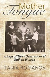 book Mother Tongue: A Saga of Three Generations of Balkan Women