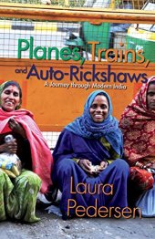 book Planes, Trains, and Auto-Rickshaws: A Journey through Modern India