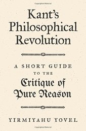 book Kant’s Philosophical Revolution: A Short Guide to the Critique of Pure Reason