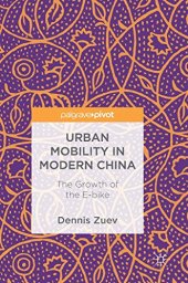 book Urban Mobility in Modern China: The Growth of the E-bike