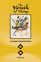 book The Youth of Things: Life and Death in the Age of Kajii Motojiro