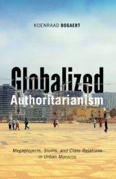 book Globalized Authoritarianism: Megaprojects, Slums, and Class Relations in Urban Morocco