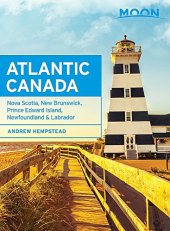 book Moon Atlantic Canada: Nova Scotia, New Brunswick, Prince Edward Island, Newfoundland & Labrador