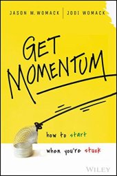 book Get Momentum: How to Start When You’re Stuck