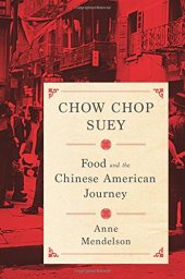 book Chow Chop Suey: Food and the Chinese American Journey