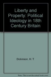 book Liberty and Property: Political Ideology in Eighteenth-Century Britain