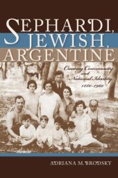 book Sephardi, Jewish, Argentine: Community and National Identity, 1880-1960