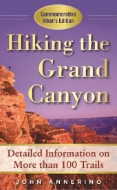 book Hiking the Grand Canyon: A Detailed Guide to More Than 100 Trails