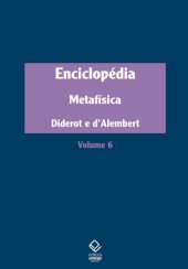 book Enciclopédia, ou Dicionário razoado das ciências, das artes e dos ofícios - Volume 6 Metafísica