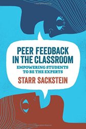 book Peer Feedback in the Classroom: Empowering Students to Be the Experts