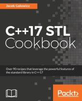 book C++17 STL Cookbook: Discover the latest enhancements to functional programming and lambda expressions