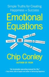 book Emotional equations : simple truths for creating happiness + success