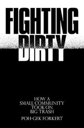 book Fighting Dirty: How a Small Community Took on Big Trash