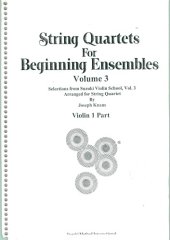 book String Quartets for Beginning Ensembles. Volume 3: violin, viola and cello