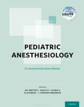 book Pediatric Anesthesiology: A Comprehensive Board Review