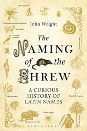 book The Naming of the Shrew: A Curious History of Latin Names