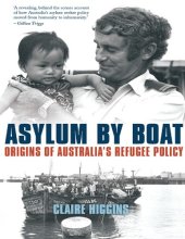 book Asylum by Boat: Origins of Australia’s Refugee Policy