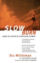 book Slow Burn: Burn Fat Faster By Exercising Slower