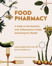 book Food Pharmacy: A Guide to Gut Bacteria, Anti-Inflammatory Foods, and Eating for Health