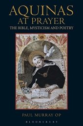 book Aquinas at Prayer: The Bible, Mysticism and Poetry