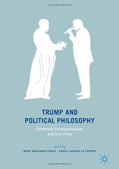 book Trump and Political Philosophy: Patriotism, Cosmopolitanism, and Civic Virtue