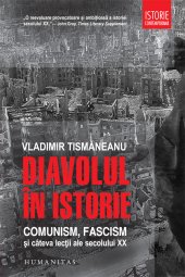 book Diavolul în istorie: Comunism, fascism şi câteva lecţii ale secolului XX