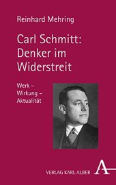 book Carl Schmitt: Denker im Widerstreit Werk – Wirkung – Aktualität