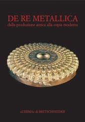 book De Re Metallica: Dalla produzione antica alla copia moderna