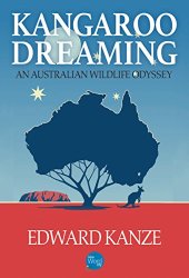 book Kangaroo Dreaming: An Australian Wildlife Odyssey