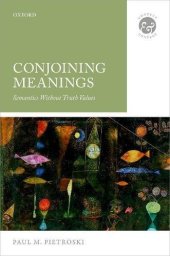 book Conjoining Meanings: Semantics Without Truth Values