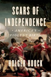 book Scars of Independence. America’s Violent Birth