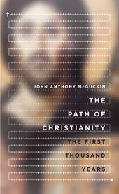 book The Path of Christianity: The First Thousand Years