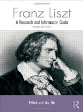 book Franz Liszt: A Research and Information Guide