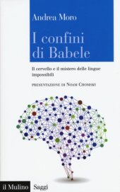 book I confini di Babele. Il cervello e il mistero delle lingue impossibili