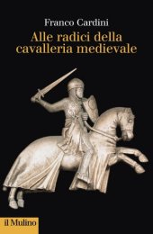 book Alle radici della cavalleria medievale