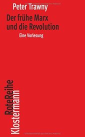 book Der frühe Marx und die Revolution.  Eine Vorlesung