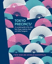 book Tokyo Precincts: A Curated Guide to the City’s Best Shops, Eateries, Bars and Other Hangouts