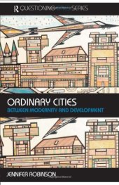 book Ordinary cities : between modernity and development