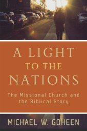 book A Light to the Nations: The Missional Church and the Biblical Story