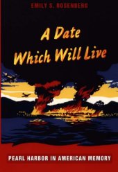 book A Date Which Will Live: Pearl Harbor in American Memory