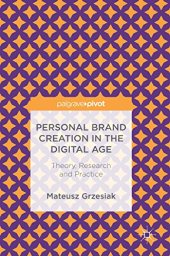 book Personal Brand Creation in the Digital Age: Theory, Research and Practice