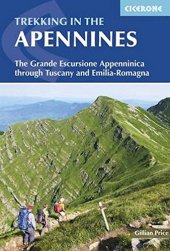 book Trekking In The Apennines: The Grande Escursione Appenninica Through Tuscany And Emilia-Romagna