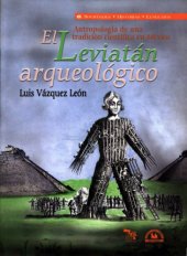 book El Leviatán arqueológico: antropología de una tradición científica en México