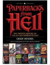 book Paperbacks from Hell: The Twisted History of ’70s and ’80s Horror Fiction